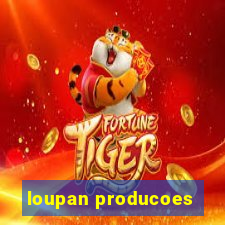 loupan producoes